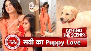 Ghum Hai Kisikey Pyaar Meiin BTS Savi & Sai Funny Moments With Puppy On Set   SBB