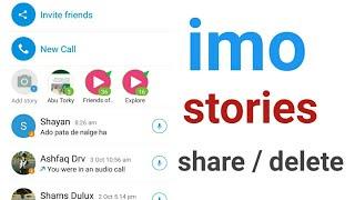 HOW TO SHARE  DELETE IMO STORIES ? HOW TO ADD IMO STORIES?  HOW TO STOP IMO STORIES?  REMOVE IMO.