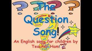 The Question Song by Teacher Ham