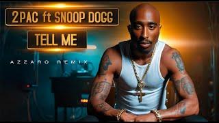 2Pac feat Snoop Dogg & Storm - TELL ME Azzaro Remix