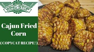 Wingstop Cajun Fried Corn - Copycat Recipe