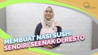 Cara Membuat Nasi Sushi Seenak Restoran Jepang Gampang Banget