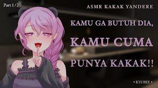 Kamu Cuma Punya Kakak  Part 12  ASMR Kakak Yandere  Roleplay Yandere Sister