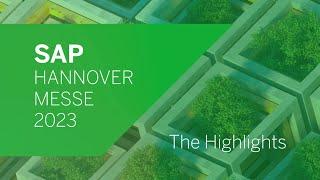 SAP at HANNOVER MESSE 2023 Watch the Highlights