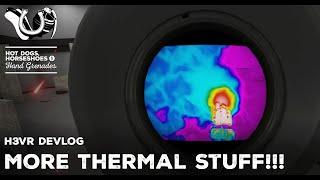 H3VR Devlog - MOAR THERMAL SIGHT SHENANIGANS