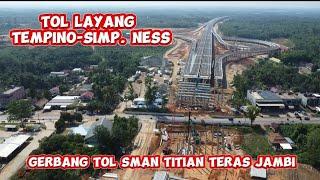 KEBUT. TOL TEMPINO - SIMPANG NESS SEKSI 4 TOL BETUNG - JAMBI PEKERJAANNYA SEDANG DIKEBUT