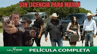 Sin Licencia Para Mat@r  Película Mexicana Completa  Ultra Mex