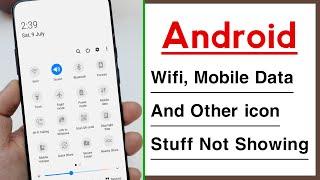 Wifi Mobile Data And Other icon Stuff Not Showing in Notification Bar Problem Solve