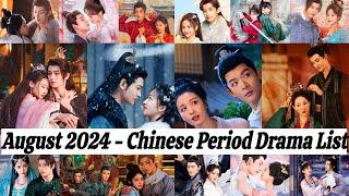 August 2024 - Chinese Period Drama List  Dramas with English subs and where to watch them