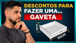 Descontos necessários para fazer gavetas..