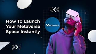 Metavesal Launch your Own Metaverse Instantly