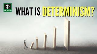 What is Determinism?