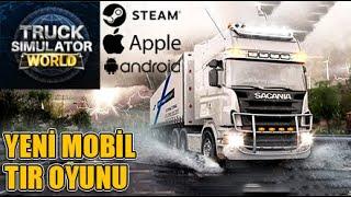 Truck Simulator World  İlk Oynanış  Yeni Mobil Tır Oyunu  Steam - Android - Ios 