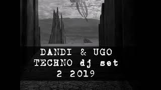 Dandi & Ugo - TECHNO Podcast - 2 2019 #Techno