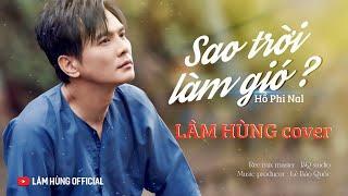Sao Trời Làm Gió - Nal  Lâm Hùng Official Cover Mới Nhất