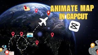 Create Stunning Animated Maps in CapCut in Minutes No Paid Apps