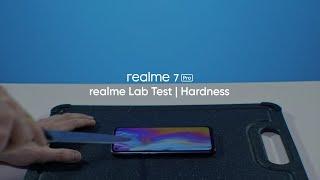 realme 7 Pro  realme Lab Test  Hardness