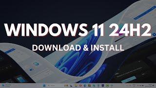 Windows 11 Version 24H2 Download & Install Right now