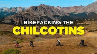 Bikepacking The Chilcotins  3 Day Backcountry MTB Trip