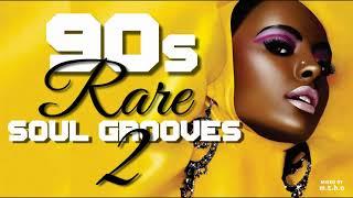 90s RARE SOUL GROOVES MIX VOL.2