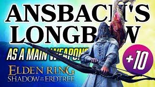 ANSBACHS LONGBOW in a Main Build or Secondary Weapon?  Elden Ring