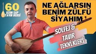 Ne Ağlarsın Benim Zülfü Siyahım  Uzun Sap Tavır Dersi Solfej Çalım Teknikleri Süslemeler