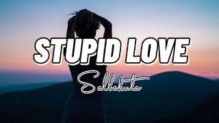 Salbakuta - Stupid Love Lyrics Batang 90s - 2Ks