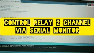 My Projects#14 - Control Relay 2 Channel Via Serial Monitor