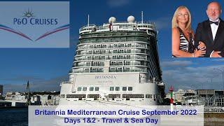 P&O Britannia September 2022 - Day 1&2 - Travel & Sea Day