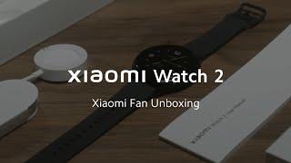 Xiaomi Fan Unboxing  Xiaomi Watch 2