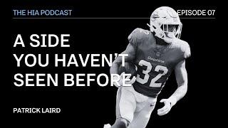 Patrick Laird A Side You Havent Seen Before  HIA Podcast #07