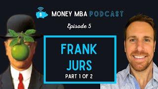 Money MBA Ep. #4 Part 1 - Frank Jurs Occupy Wisdom