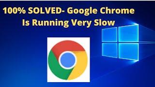 How To Fix Google Chrome Is Running Very Slow  How To Fix Google Chrome Loading Takes Long Time