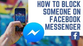 How to Block Someone on Facebook Messenger