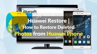 Huawei Restore  How to Restore Deleted Photos from Huawei Phone