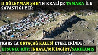 Karsta Ortaçağ Kalesi eteklerinde efsunlu bir köy Micingirt  İnkaya  #Sarıkamış. #kars