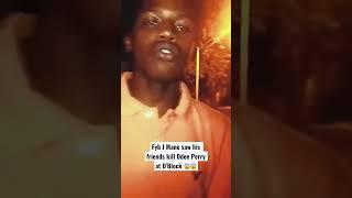 Fyb J Mane saw his friends kill Odee Perry at OBlock  #kingvon #fybjmane #fyp #fypシ゚viral