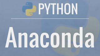 Python Tutorial Anaconda - Installation and Using Conda