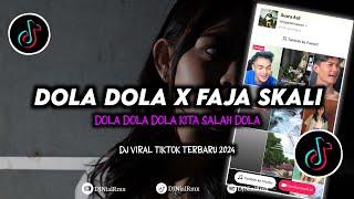 DJ Dola Dola Kita Salah Dola X Faja Skali Remix Viral TikTok Terbaru 2024 Full Bass