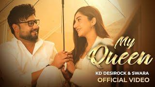 My Queen  Official Video  KD DESIROCK Swara Verma New Haryanvi Song 2024