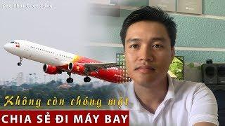 Trải nghiệm - Lần đầu đi máy bay và có thể vượt qua cơn Say máy bay