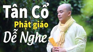 Tân Cổ Cải Lương Phật Giáo Dễ Nghe Đặc Biệt Hay KHÔNG QUẢNG CÁO - Ca Cổ Nhạc Phật Thích Nghiêm Bình