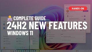  Windows 11 24H2 All NEW features complete guide Official