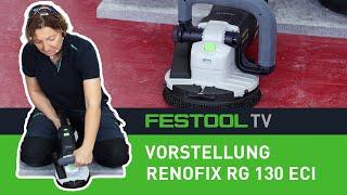 Vorstellung des Sanierungsschleifers RENOFIX RG 130 ECI Festool TV Folge 255