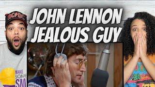 ALWAYS GOOD FIRST TIME HEARING John Lennon  - Jealous Guy REACTION