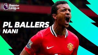 Nani BEST Premier League GOALS SKILLS & ASSISTS  PL Ballers