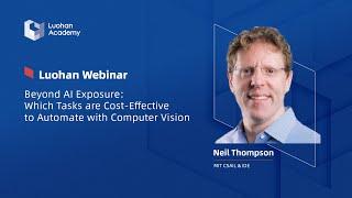 Beyond AI Exposure Which Tasks are Cost-Effective to Automate with Computer Vision  Luohan Webinar