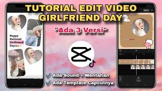 Tutorial Edit Video GIRLFRIEND DAY 2024  Template Capcut