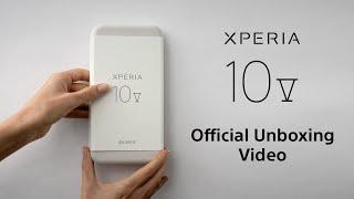 Xperia 10 V  Official unboxing video​