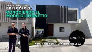 Episodio 2 Conociendo el Modelo Limonetto  Serie Arquitectos  Arq. Karla Ríos.